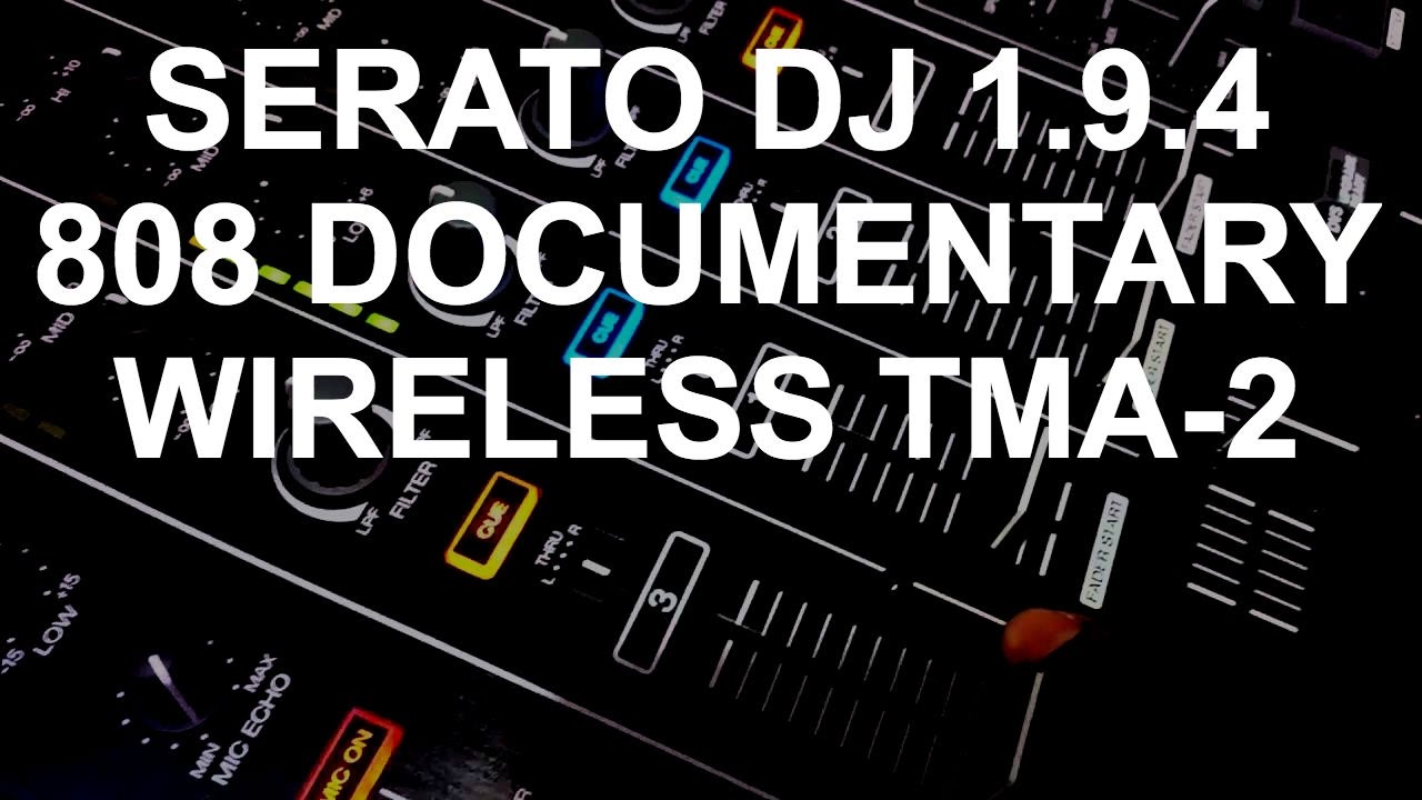 DJ News - Serato DJ 1.9.4, 808 Documentary, Bluetooth TMA-2s