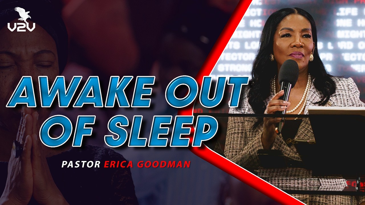 Awake Out of Sleep - Pastor Erica Goodman