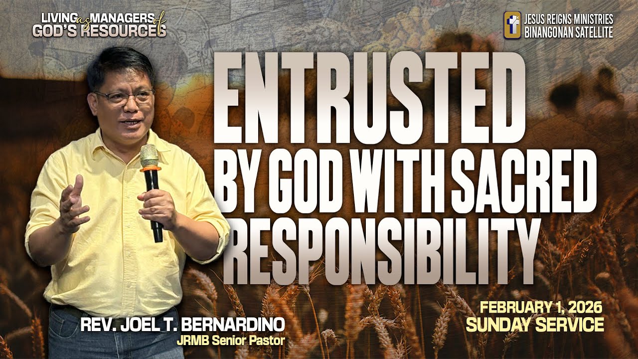 ENTRUSTED BY GOD WITH SACRED RESPONSIBILITY | Rev. Joel T. Bernardino