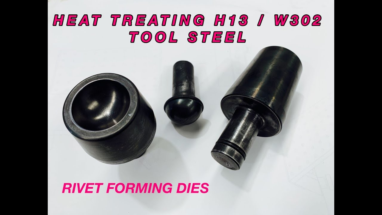 heat treating h13,  w302 tool steel