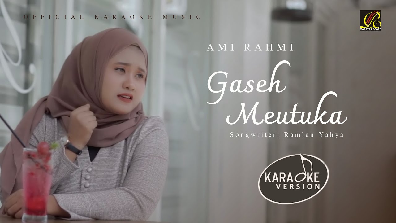 Ami Rahmi - Gaseh Meutuka (Official Video Karaoke)