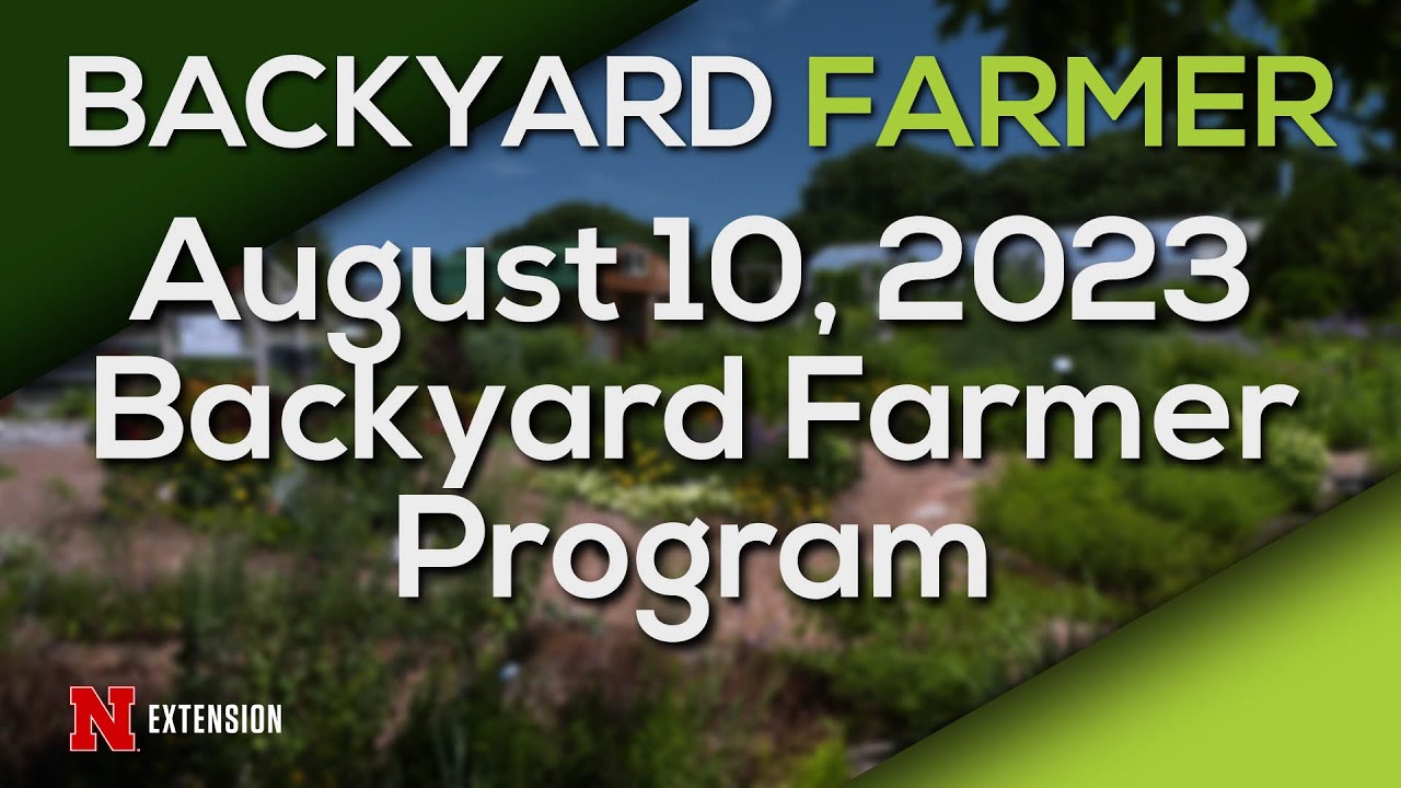 Western Nebraska’s Unique Trees, Pest Control & Garden Q&A | Backyard Farmer August 10, 2023