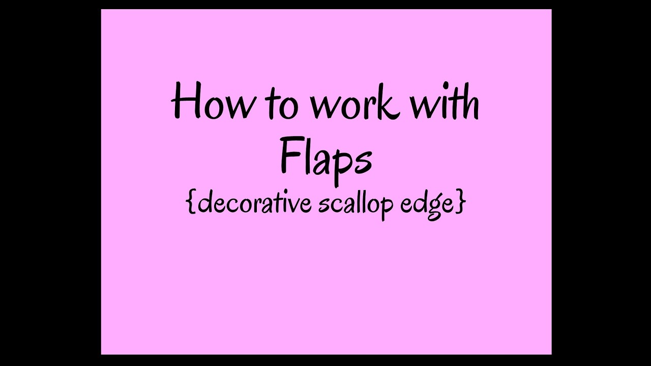 How to work with flaps decorative edge
