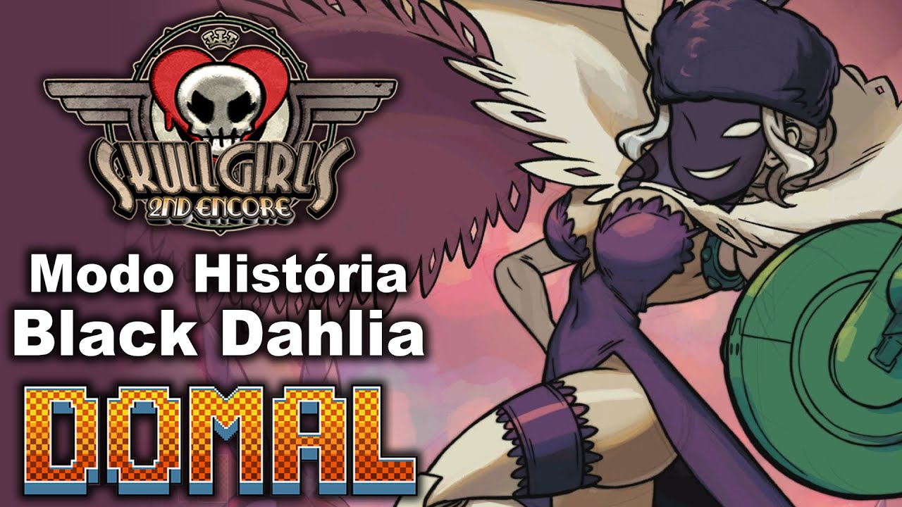 SkullGirls 2nd Encore+ - Modo História - Black Dahlia: boa no que faz - Legendado PT-BR