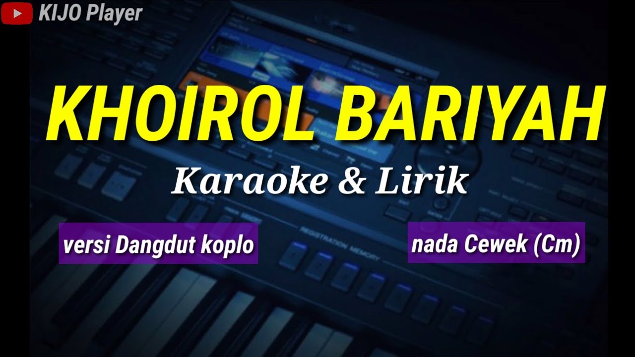KHOIROL BARIYAH - Karaoke & Lirik - versi dangdut koplo - nada cewek(Cm)