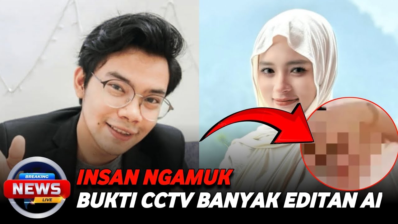 INSAN NGAMUK - BUKTI CCTV BANYAK EDITAN AI