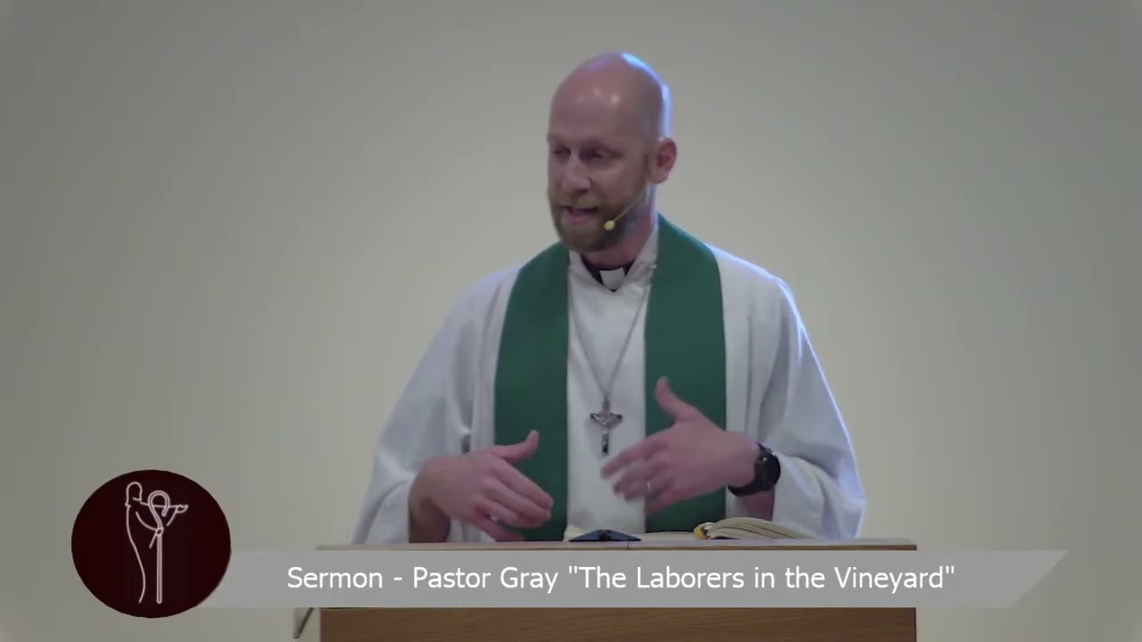 The Laborers In The Vineyard - Pastor Gray - Septuagesima - February 1st, 2026