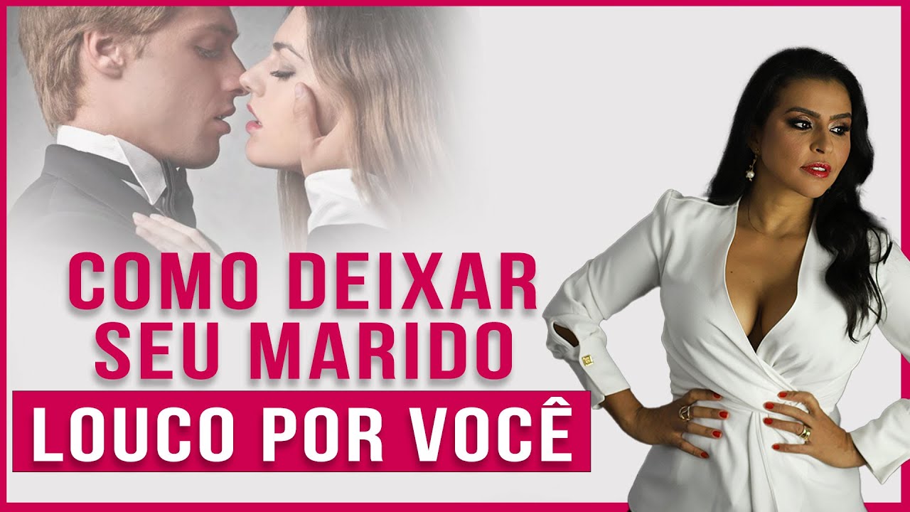Deixe Ele LOUCO POR VOCÊ | Esposa Fênix