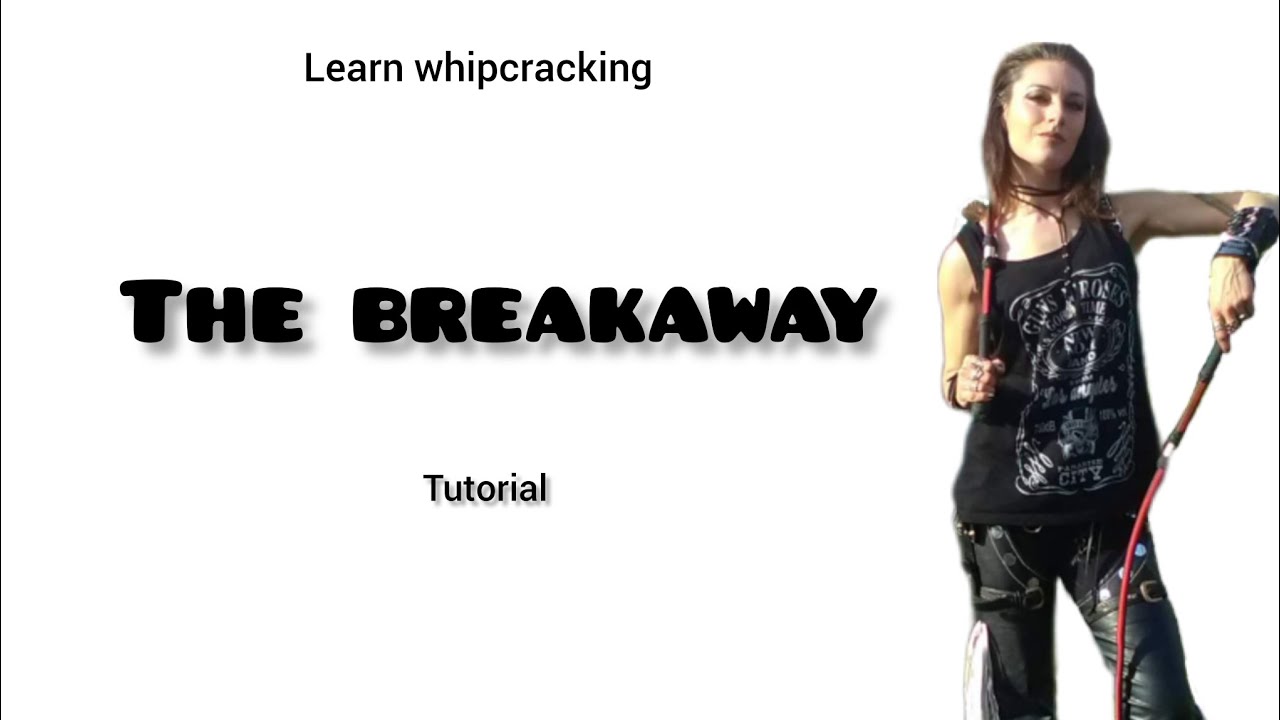 How to crack a whip - The breakaway