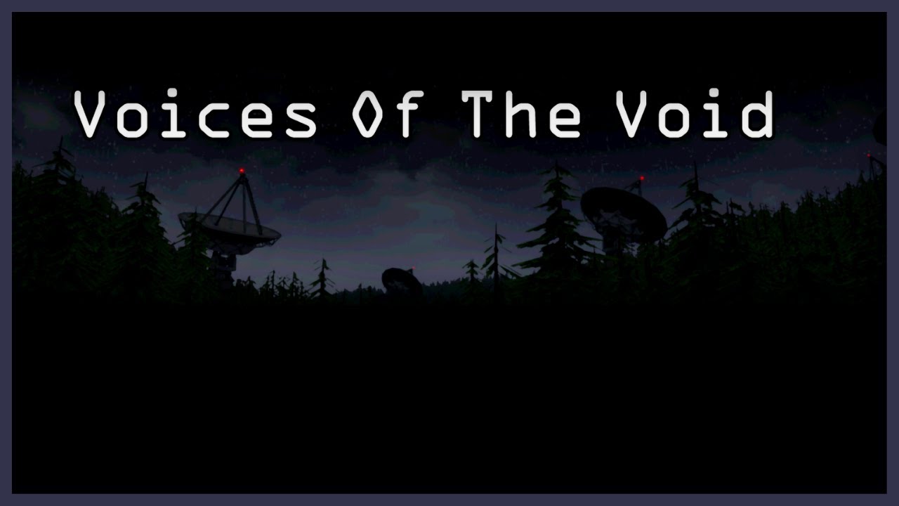 Voices of The Void | Early demo