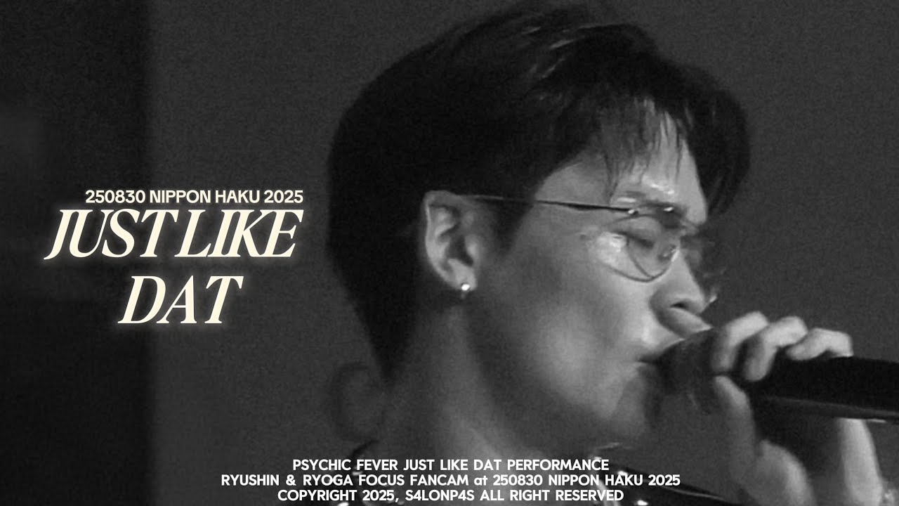[2K] 250830 NIPPON HAKU 2025 PSYCHIC FEVER -  JUST LIKE DAT