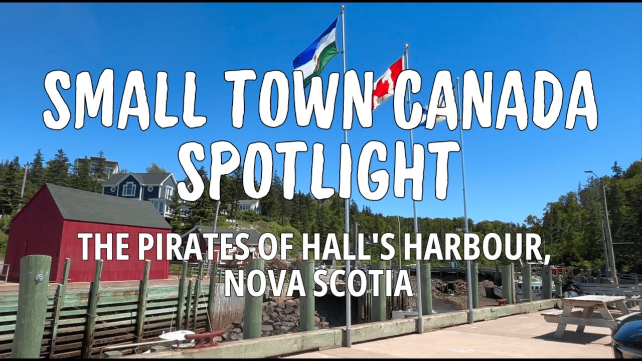 Small Town Canada Spotlight: The Pirates of Hall's Harbour, Nova Scotia