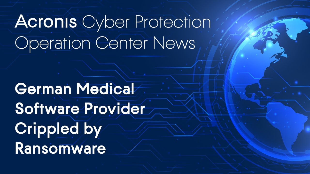 German Medical Software Provider Crippled by Ransomware | Cyber Protection Operation Center News