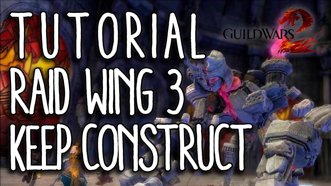 Guild Wars 2 - Raid Tutorial Wing 3 Keep Construct