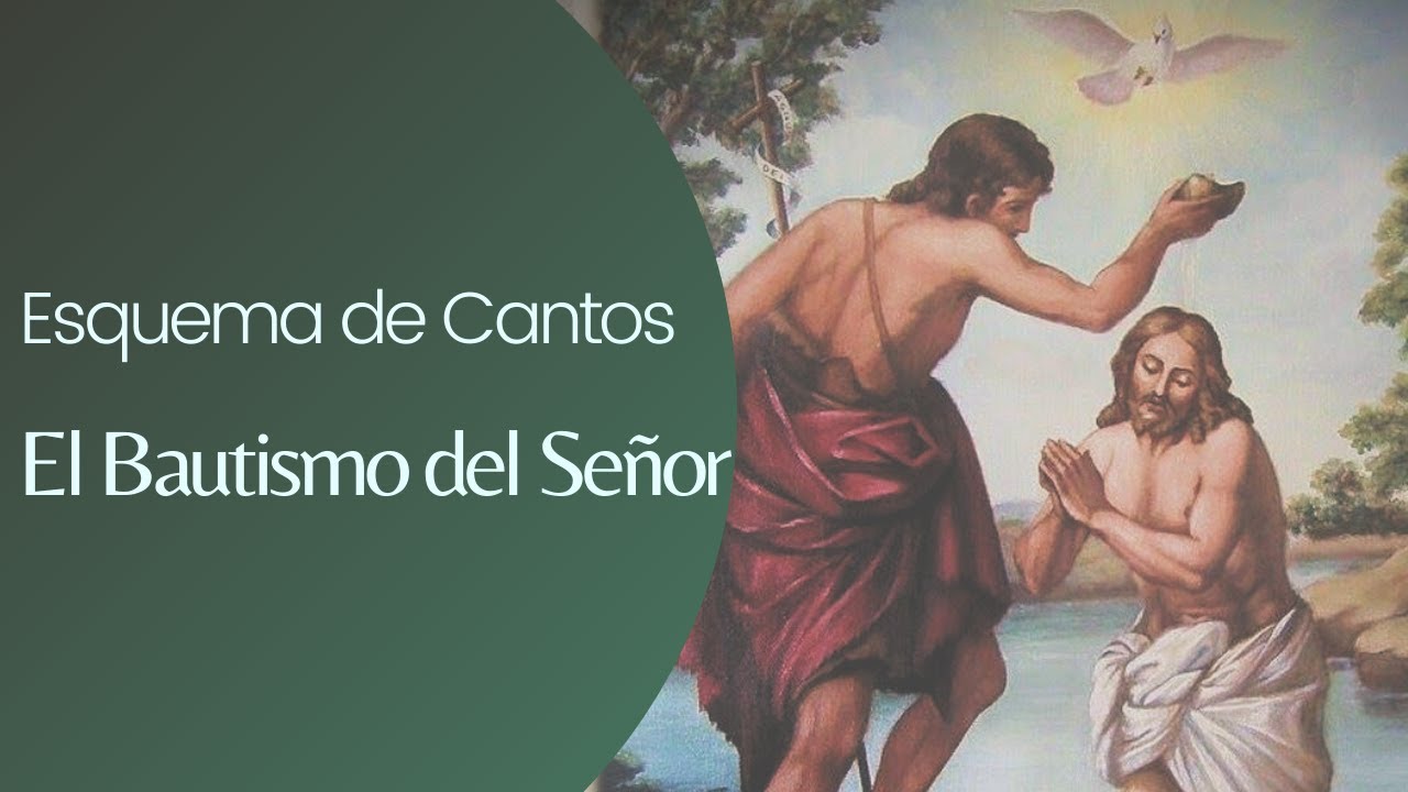 Esquema de Cantos El Bautismo del Señor