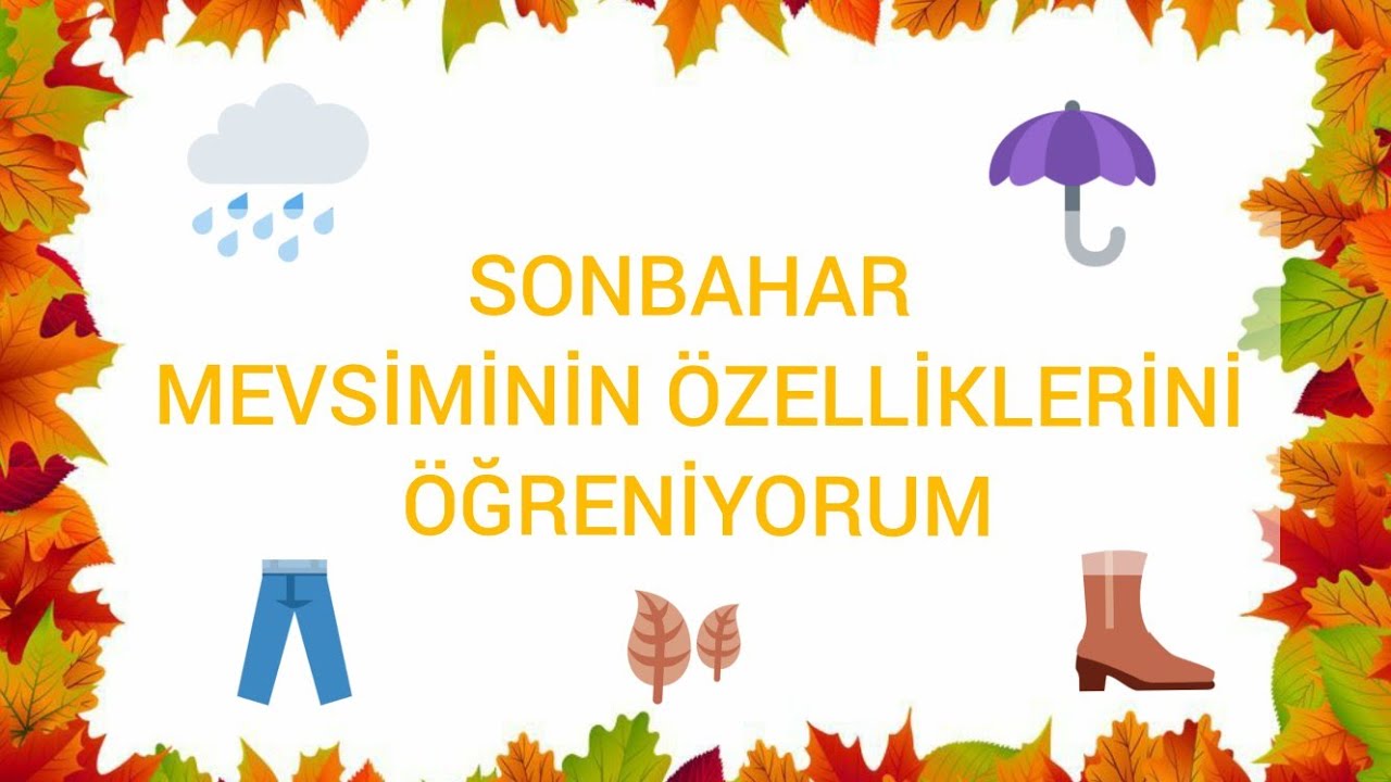 Sonbahar Mevsiminin Özelliklerini Öğreniyorum-OKUL ÖNCESİ