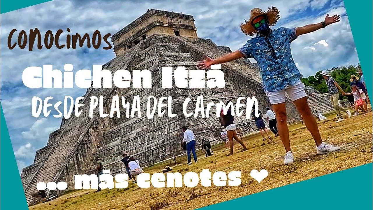 Conocimos Chichen Itzá y dos Cenotes desde Playa del Carmen