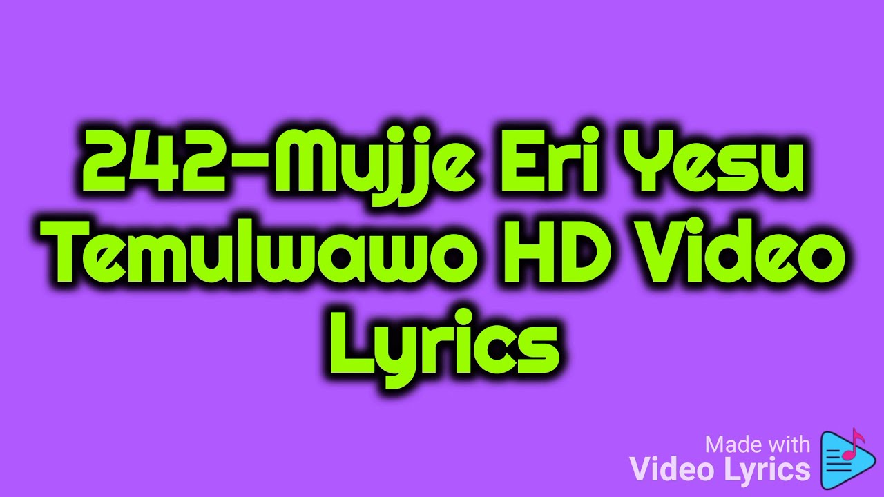 Hymn 242 Mujje Eri Yesu Temulwawo HD Video Lyrics 2021 ( Church of Uganda)