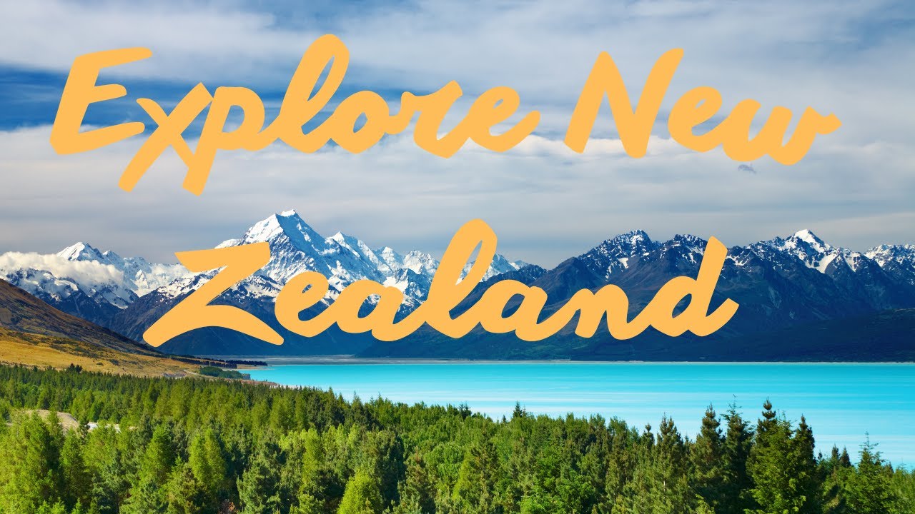 Exploring the Natural Wonders of New Zealand
