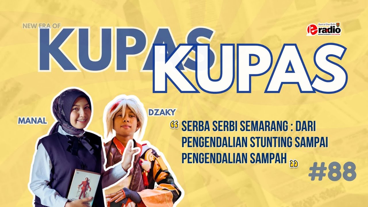 KUPAS #88 SERBA SERBI SEMARANG : DARI PENGENDALIAN STUNTING SAMPAI PENGENDALIAN SAMPAH