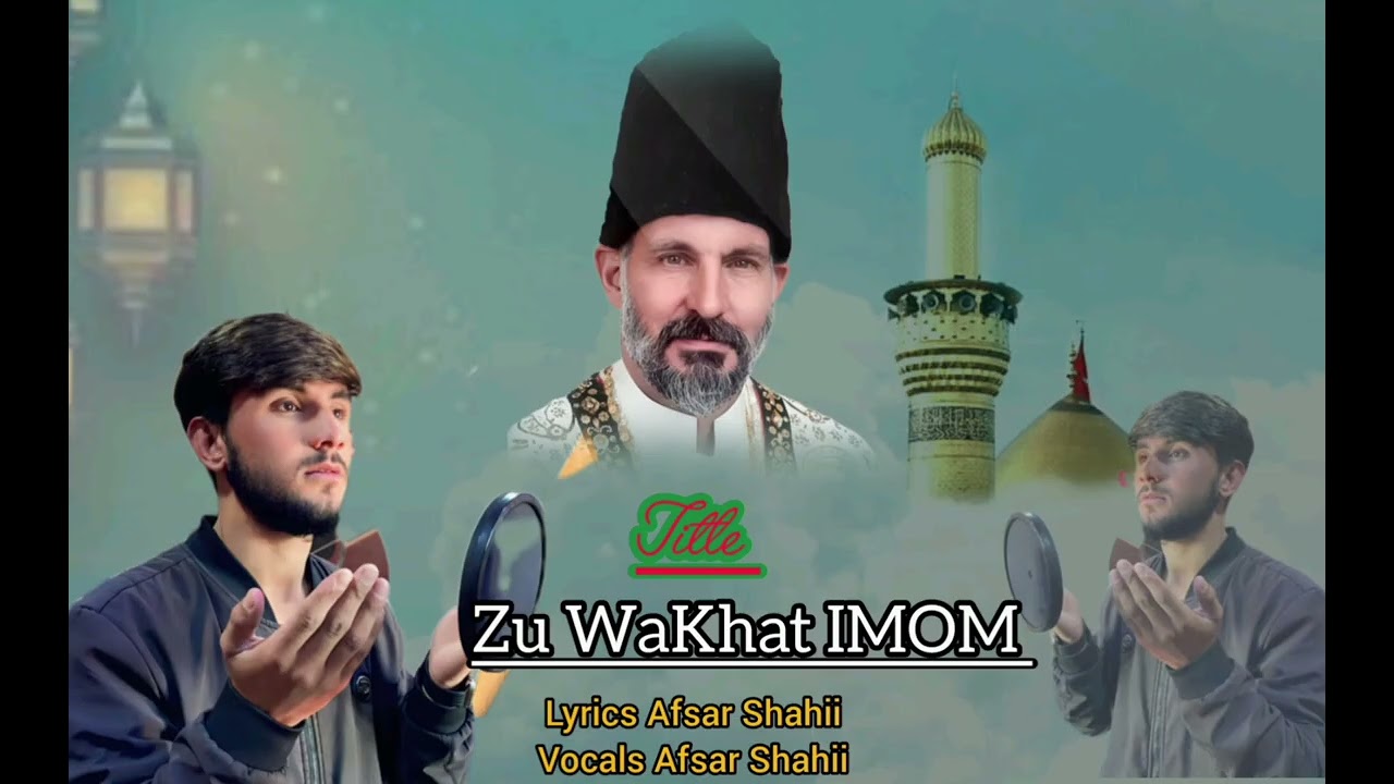 Zu WaKhat IMOM ❤️ Lyrics & Vocals Afsar Shahii 