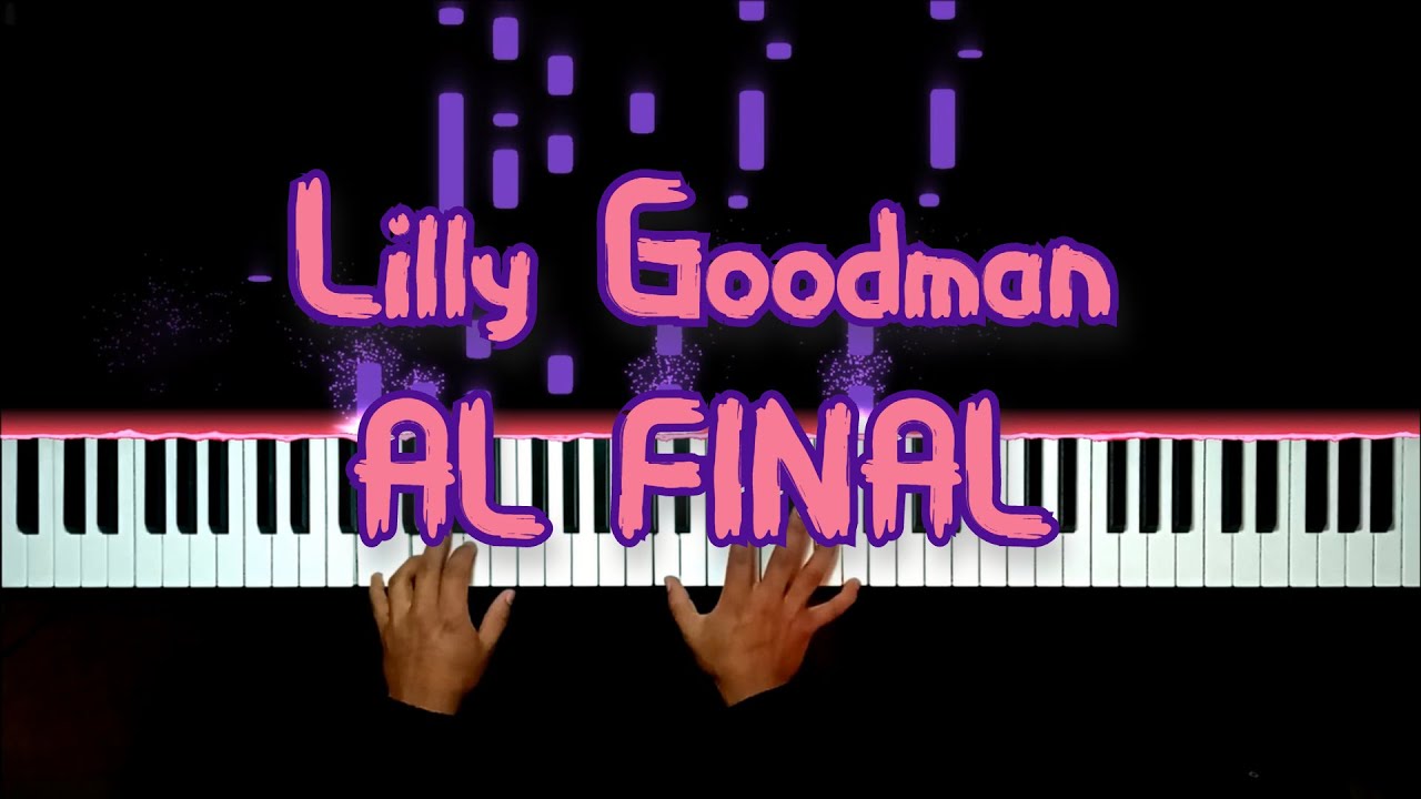 Lilly Goodman - AL FINAL - piano synthesia