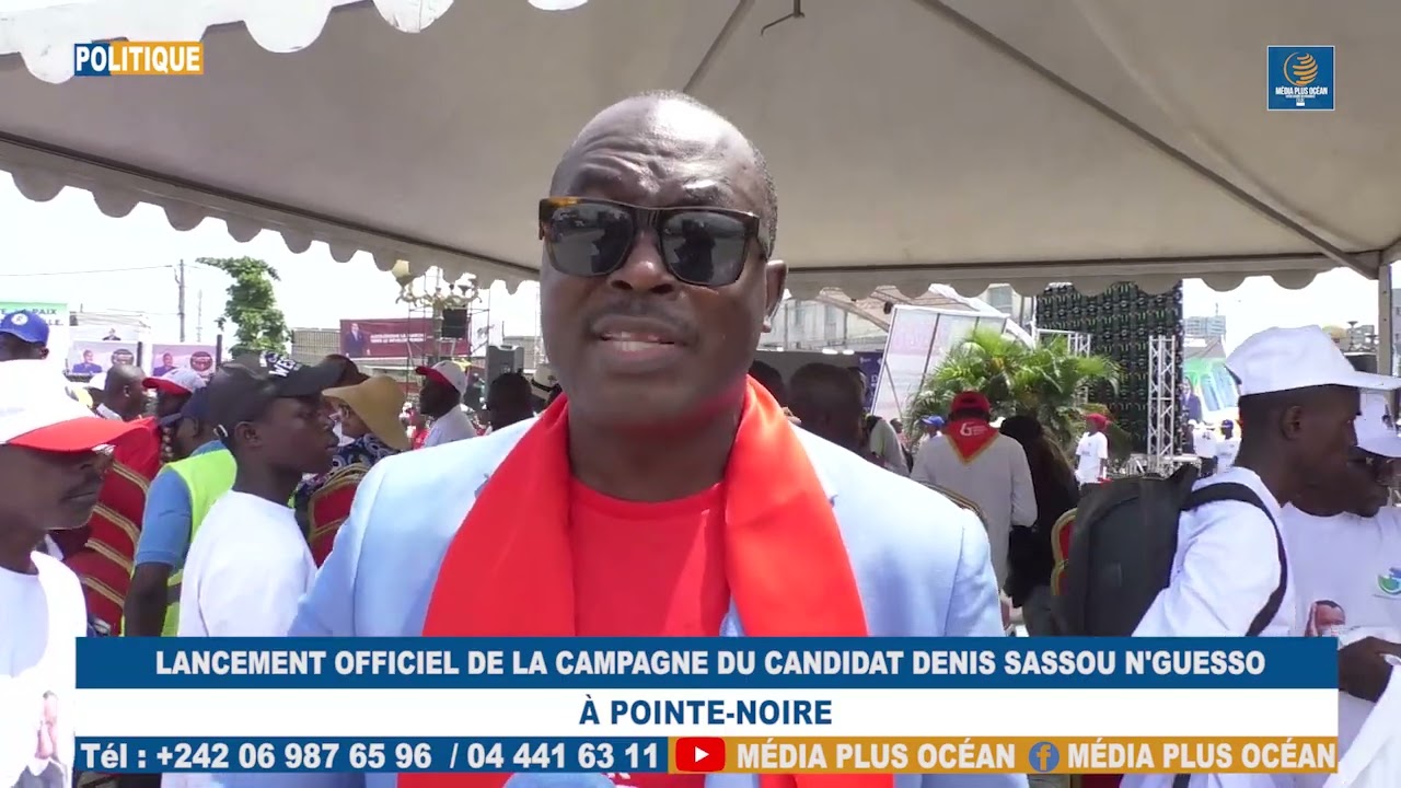 LANCEMENT OFFICIEL DE LA CAMPAGNE DU CANDIDAT DENIS SASSOU N'GUESSO À POINTE-NOIRE.