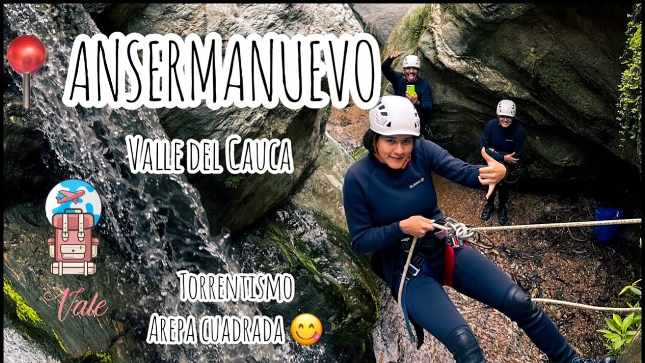 Ansermanuevo- Valle del Cauca- Torrentismo,  Arepa cuadrada y Cascadas.  Pueblo Cafetero.