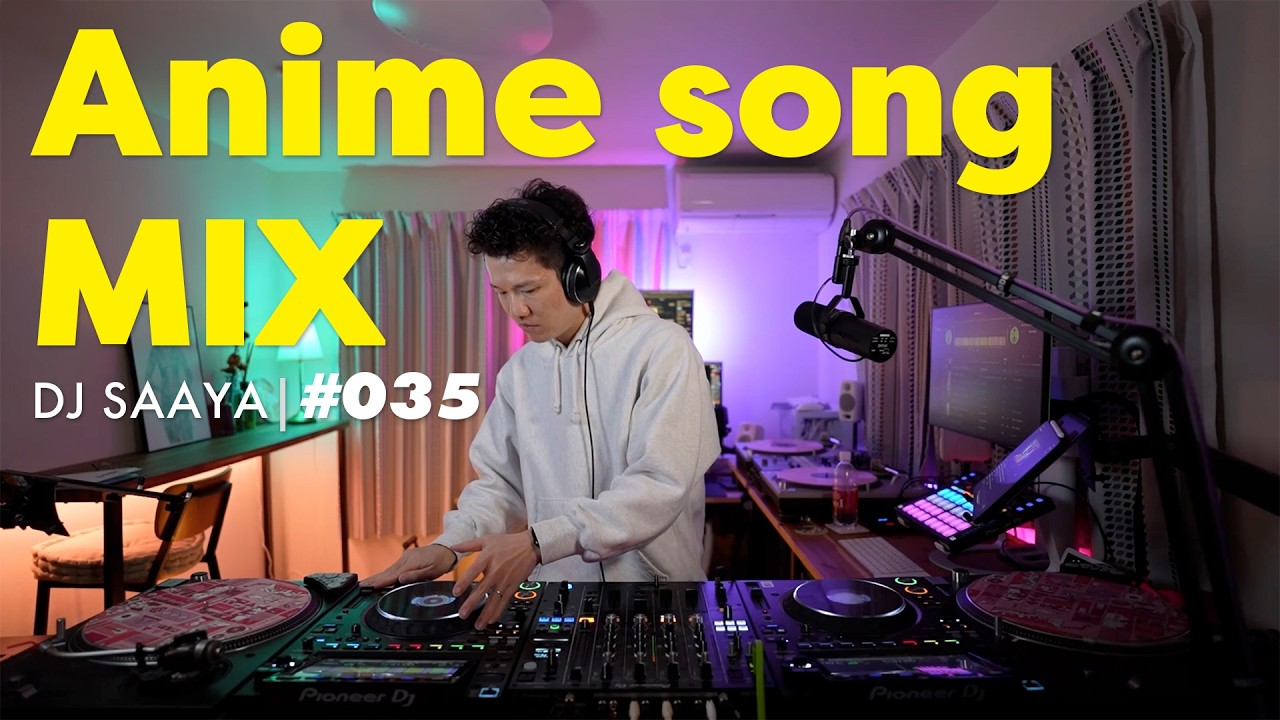 Anime Song DJ MIX｜Mixed Palette｜アニソンDJ ノンストップミックス