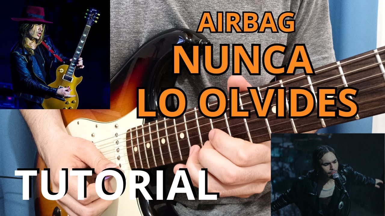 Como tocar NUNCA LO OLVIDES de Airbag Tutorial en Guitarra COMPLETO acordes y solo