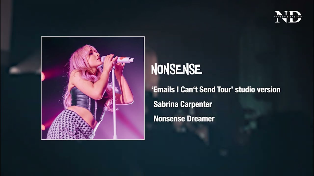 Sabrina Carpenter - Nonsense (Emails I Can't Send Tour \ Studio Version)