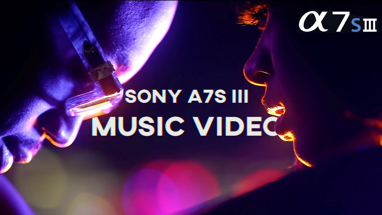 Sony A7s III Music Video