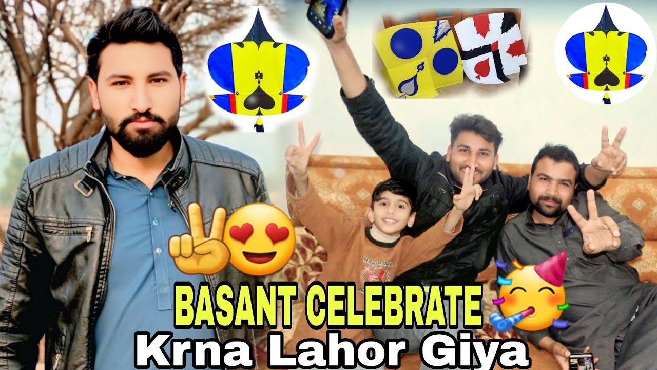 Basant Celebrate 🥳 Krna LAHORE  Giya ✌️😍#nadeempadiyarvlogs 