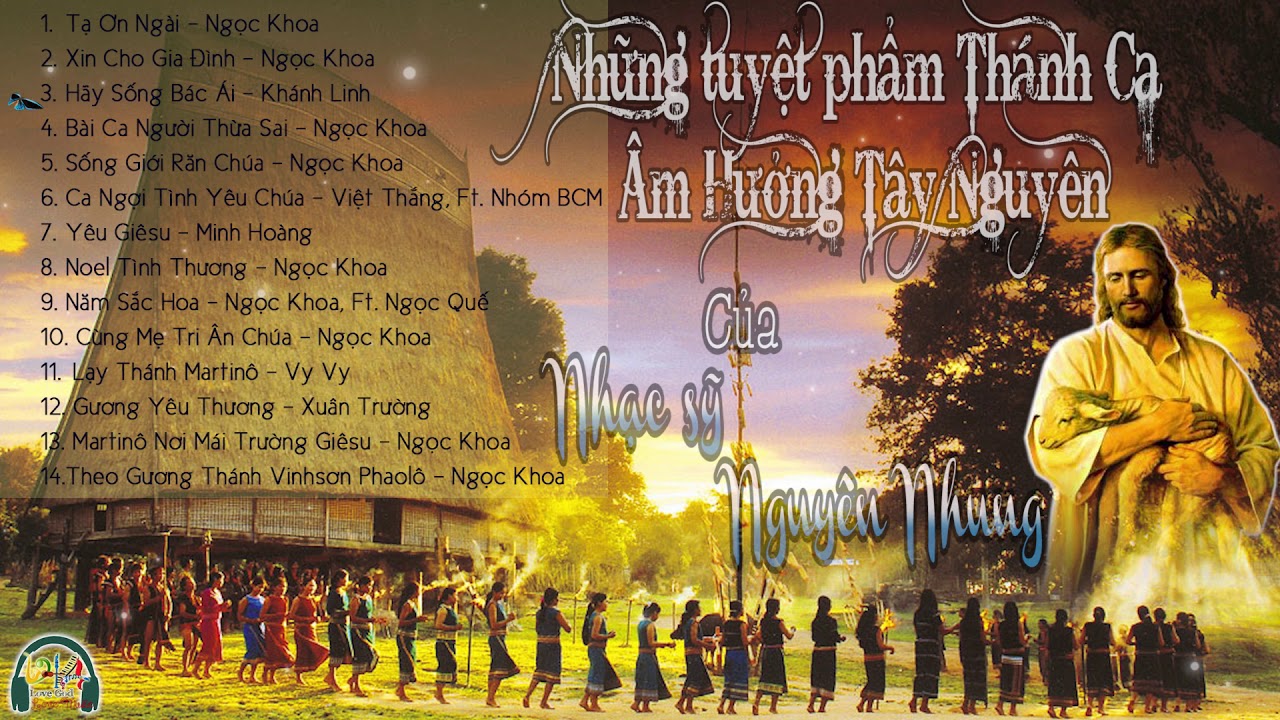 NHỮNG TUYỆT PHẨM THÁNH CA TÂY NGUYÊN 2018 - OFFICIAL MV FULL HD