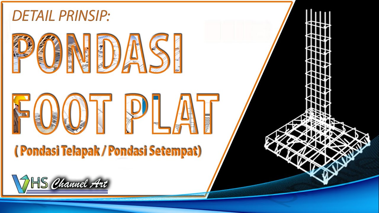 Detail Prinsip Pondasi Foot Plat/ Pondasi Telapak/ Pondasi 2 lantai dan 3 lantai