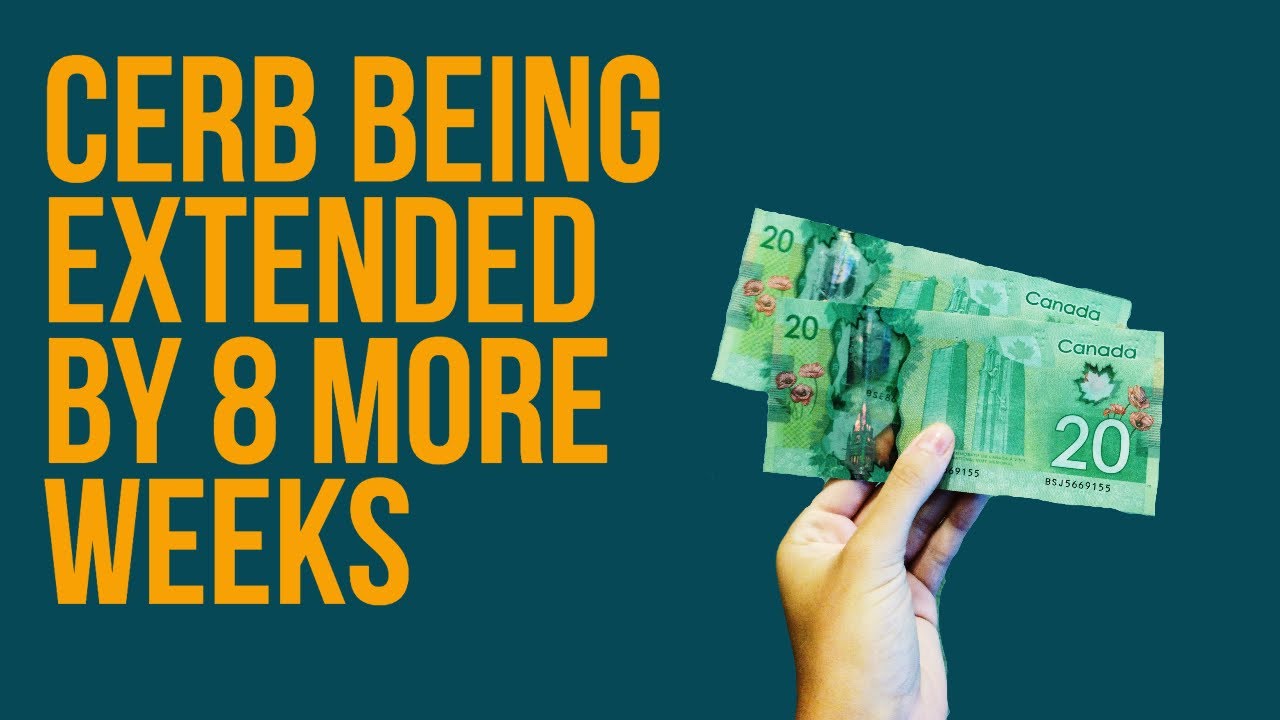 The CERB is being extended by 8 weeks - June 16th, 2020
