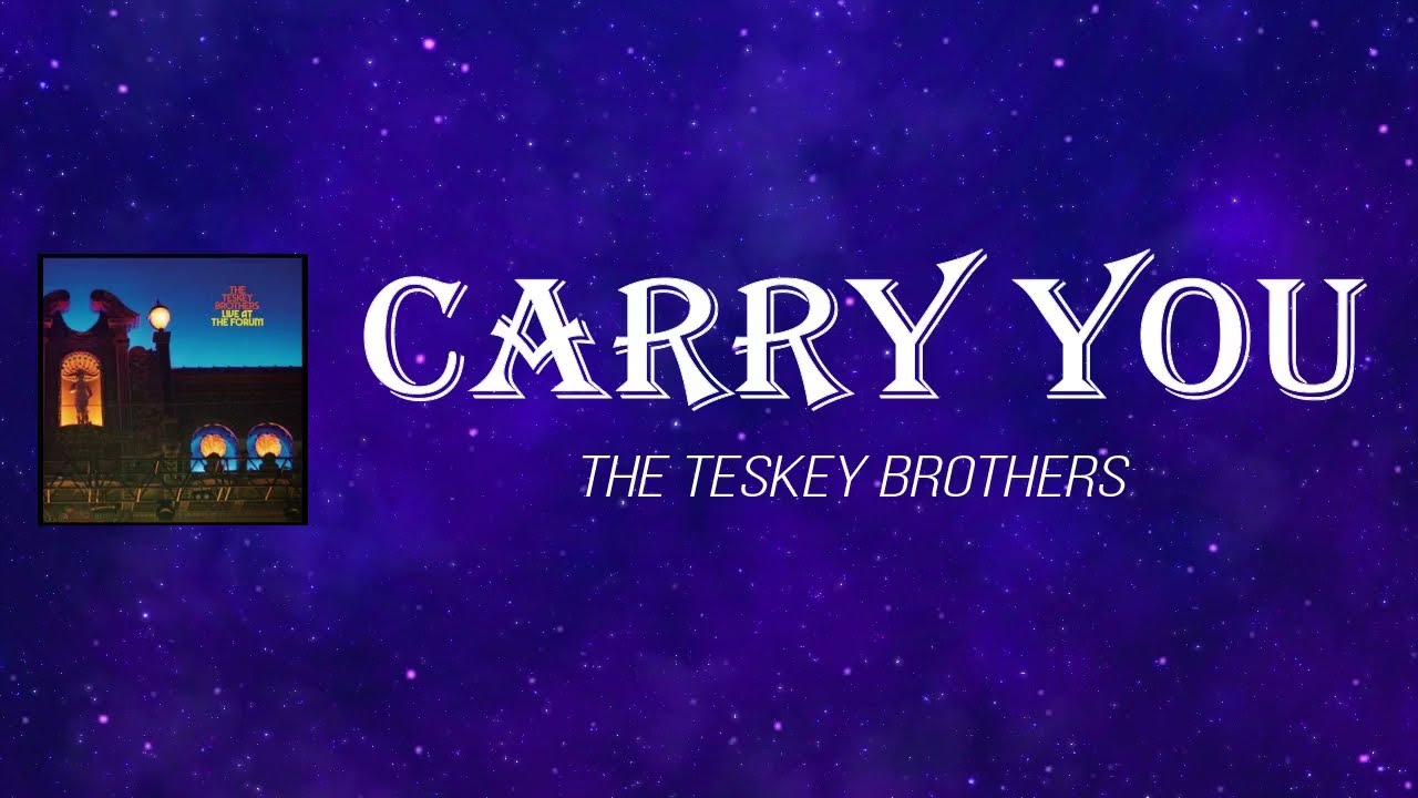 The Teskey Brothers - Carry You (Lyrics)