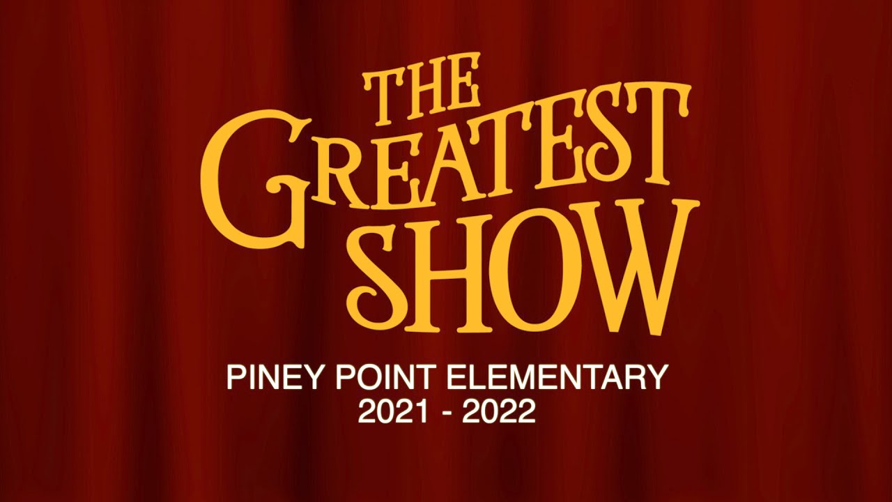 "The Greatest Show" 2022 | Talent Show at Piney Point Elementary School News & Updates