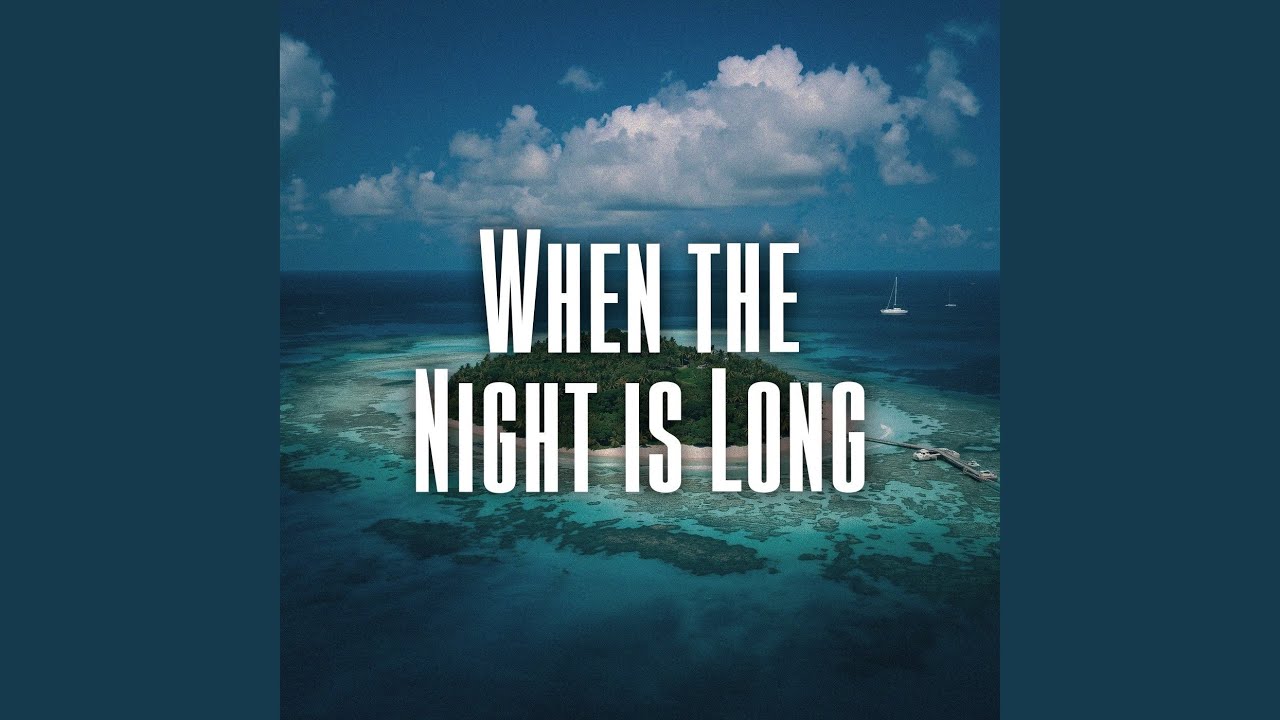 When the Night is Long
