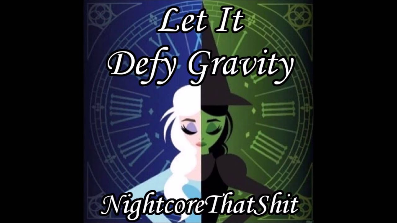 Let It Defy Gravity - Nightcore