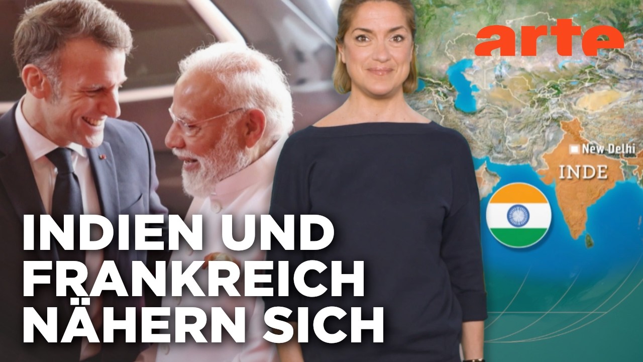 Paris und Neu-Delhi: Ein besonderes Verhältnis? | Mit offenen Karten - Im Fokus | ARTE