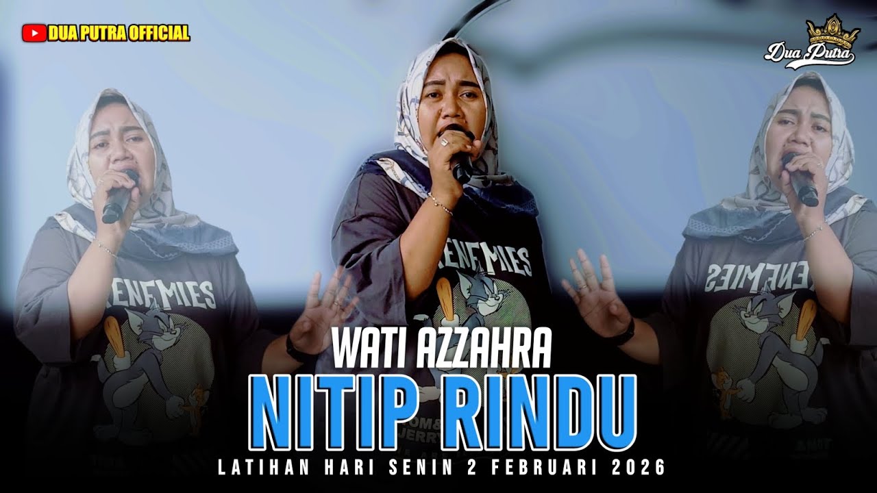 NITIP RINDU - VOC. WATI AZZAHRA | YANG BERKHARISMA DUA PUTRA | EDISI LATIHAN SENIN 2 FEB 2026