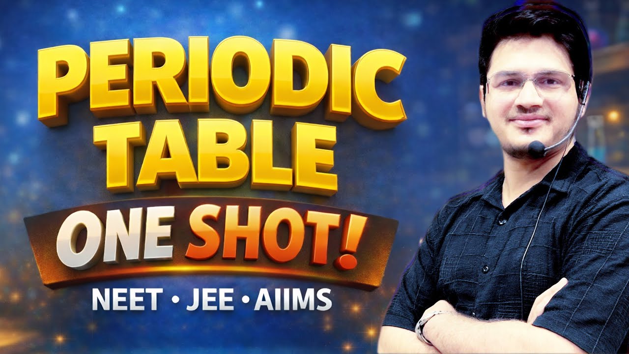 Periodic Table One Shot, JEE / NEET 