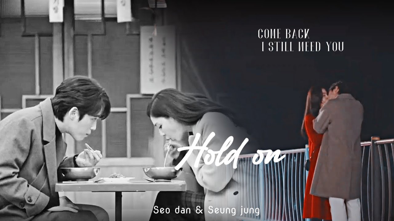 Seo Dan & Seung Jung ||  Hold on || &bull;Crash landing on you&bull;