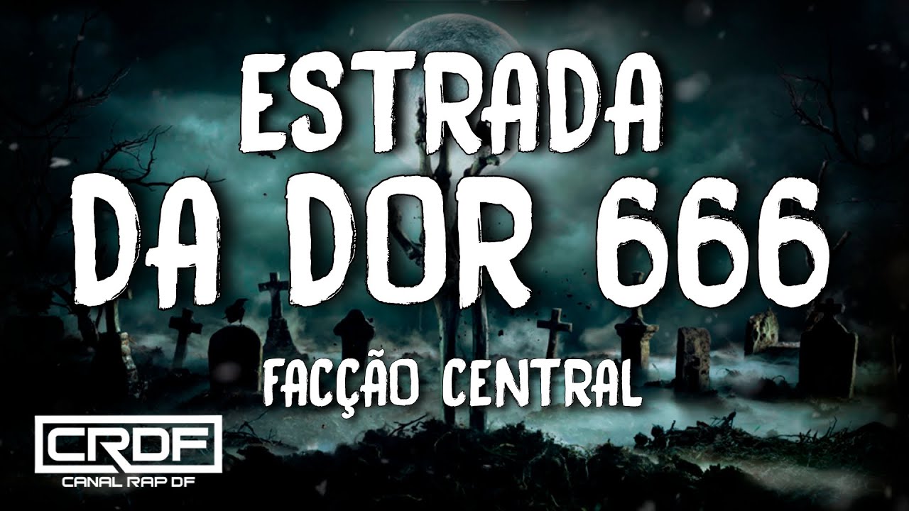 Facção Central - Estrada da Dor 666 (Letra)
