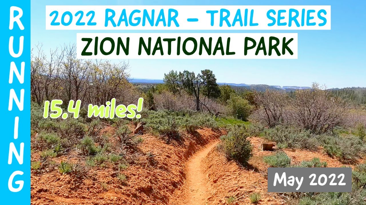 Running the 2022 Zion Ragnar - Trail Series. 15+ Miles!
