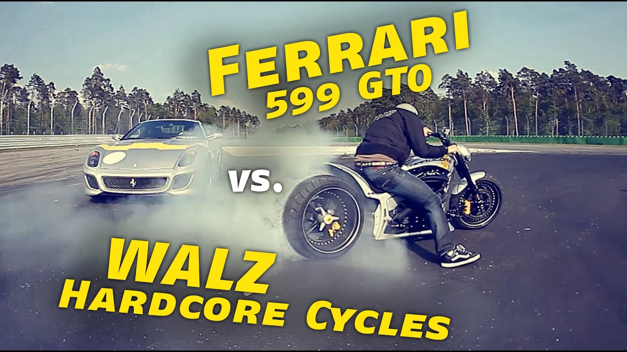 Ferrari 599 GTO vs. Walz Hardcore Cycles