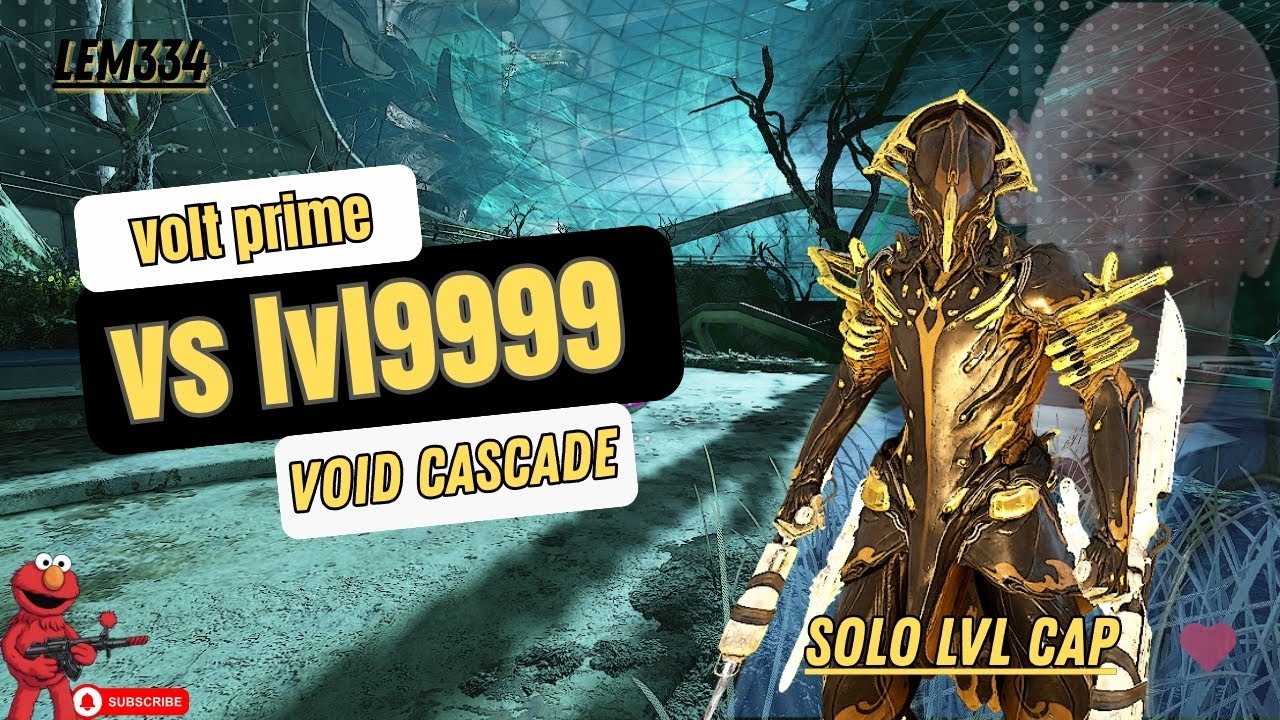 Solo Void Cascade SP-lvl cap volt prime burston incarnon vs lvl9999