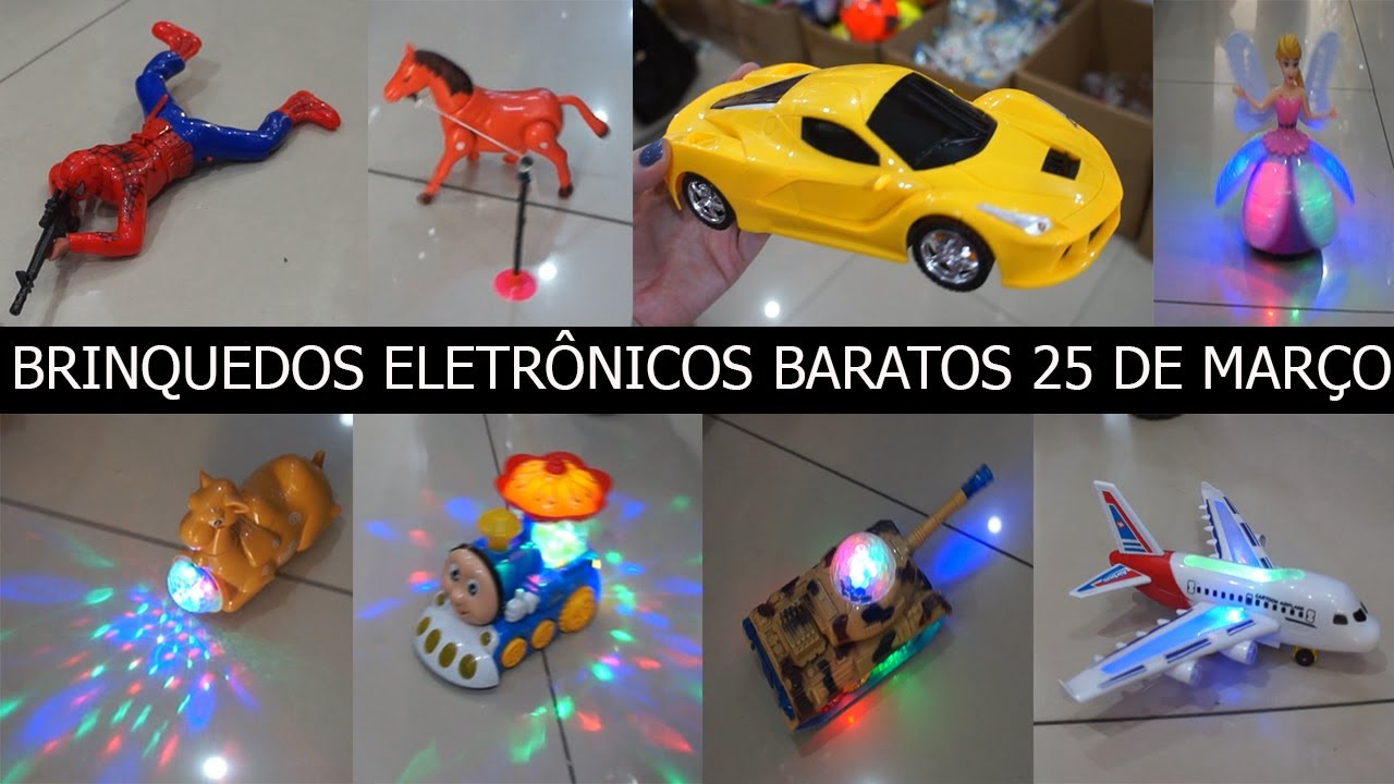 BRINQUEDOS ELETRÔNICOS BARATOS NA 25 DE MARÇO - DISTRIBUIDORA MADE IN CHINA