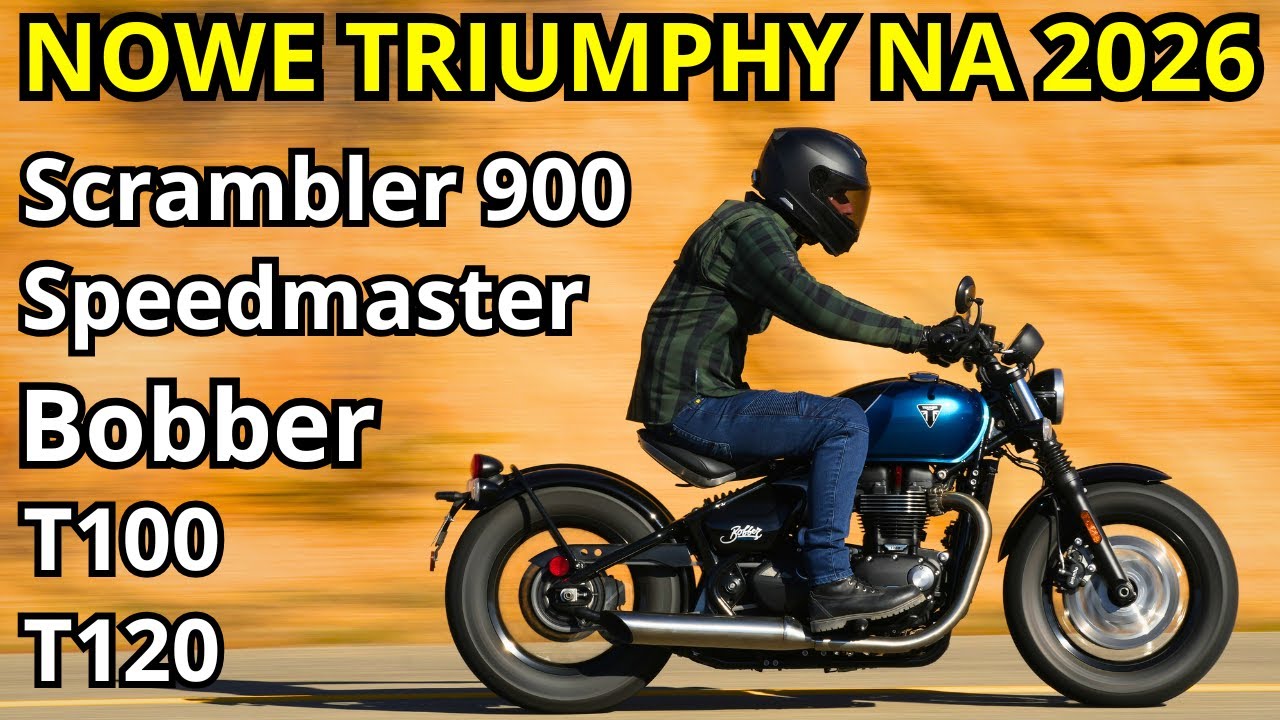 Test nowości Triumph na 2026 - BONNEVILLE Bobber, Speedmaster, T120, T100 i Scrambler 900!